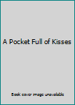 Paperback A Pocket Full of Kisses Book