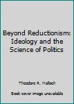 Hardcover Beyond Reductionism: Ideology and the Science of Politics Book