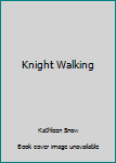 Hardcover Knight Walking Book