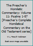 The Preacher's Homiletic Commentary: Volume 11: Psalms 1-87 [Preacher's Complete Homiletical Commentary on the Old Testament series]