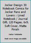 The Jocker Design 30  Notebook Comics For Jocker Fans and Lovers: Lined Notebook / Journal Gift, 120 Pages, 6x9, Soft Cover, Matte Finish