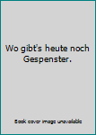 Broschiert Wo gibt's heute noch Gespenster. Book