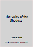 Paperback The Valley of the Shadows Book