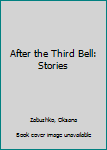Paperback After the Third Bell: Stories Book