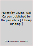 Fairest by Levine, Gail Carson published by HarperCollins [ Library Binding ]