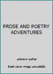 Unknown Binding PROSE AND POETRY ADVENTURES Book