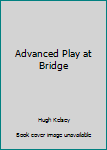 Paperback Advanced Play at Bridge Book