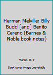 Herman Melville: Billy Budd [and] Benito Cereno