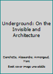 Paperback Underground: On the Invisible and Architecture Book