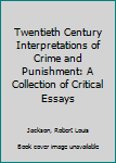 Hardcover Twentieth Century Interpretations of Crime and Punishment: A Collection of Critical Essays Book