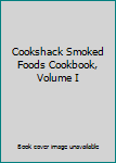 Ring-bound Cookshack Smoked Foods Cookbook, Volume I Book