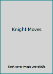 Paperback Knight Moves Book