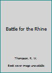 Paperback Battle for the Rhine Book