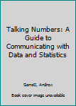 Paperback Talking Numbers: A Guide to Communicating with Data and Statistics Book
