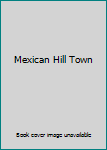 Hardcover Mexican Hill Town Book