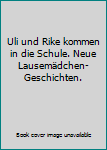 Perfect Paperback Uli und Rike kommen in die Schule. Neue Lausemädchen- Geschichten. Book