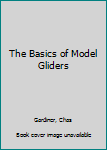 Paperback The Basics of Model Gliders Book