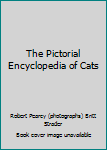 Hardcover The Pictorial Encyclopedia of Cats Book