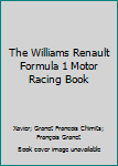 Hardcover The Williams Renault Formula 1 Motor Racing Book
