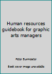 Paperback Human resources guidebook for graphic arts managers Book