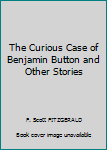 The Curious Case of Benjamin Button and Other Jazz Age Stories