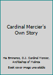 Cardinal Mercier's Own Story