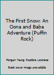 Hardcover The First Snow: An Oona and Baba Adventure (Puffin Rock) Book