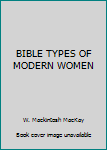 BIBLE TYPES OF MODERN WOMEN