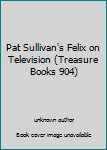 Pat Sullivan's Felix on Television