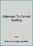 Hardcover Gateways To Correct Spelling Book