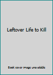 Hardcover Leftover Life to Kill Book