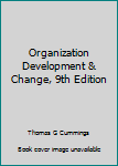 Unknown Binding Organization Development & Change, 9th Edition Book