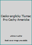Hardcover Cesko-anglicky Tlumac Pro Cechy Americke Book