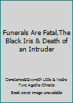 Hardcover Funerals Are Fatal,The Black Iris & Death of an Intruder Book