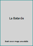 Hardcover La Batarde Book