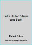 Unknown Binding Fell's United States coin book