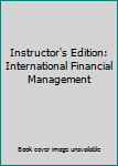 Hardcover Instructor's Edition: International Financial Management Book