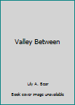 Hardcover Valley Between Book