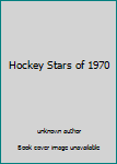 Paperback Hockey Stars of 1970 Book