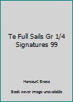 Hardcover Te Full Sails Gr 1/4 Signatures 99 Book