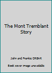 Unknown Binding The Mont Tremblant Story Book