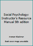 Paperback Social Psychology: Instructor's Resource Manual 5th edition Book