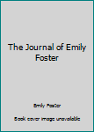 The Journal of Emily Foster