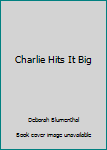 Paperback Charlie Hits It Big Book