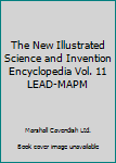 Unknown Binding The New Illustrated Science and Invention Encyclopedia Vol. 11 LEAD-MAPM Book