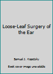 Hardcover Loose-Leaf Surgery of the Ear Book