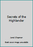 Hardcover Secrets of the Highlander Book