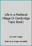 Library Binding Life in a Medieval Village (A Cambridge Topic Book) Book