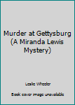 Paperback Murder at Gettysburg (A Miranda Lewis Mystery) Book