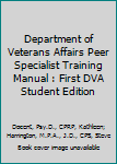 Paperback Department of Veterans Affairs Peer Specialist Training Manual : First DVA Student Edition Book